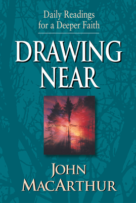 Drawing Near: Daily Readings for a Deeper Faith - John Macarthur