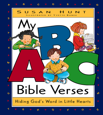 My ABC Bible Verses: Hiding God's Word in Little Hearts - Susan Hunt