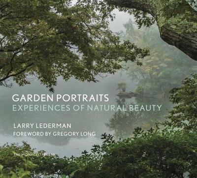 Garden Portraits: Experiences of Natural Beauty - Larry Lederman