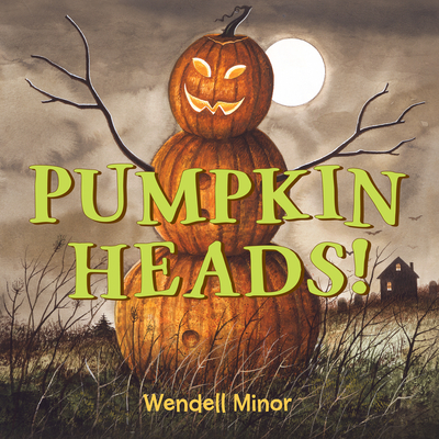 Pumpkin Heads - Wendell Minor