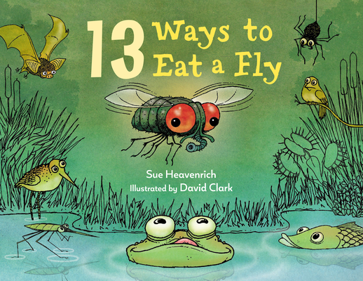 13 Ways to Eat a Fly - Sue Heavenrich