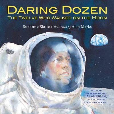 Daring Dozen: The Twelve Who Walked on the Moon - Suzanne Slade