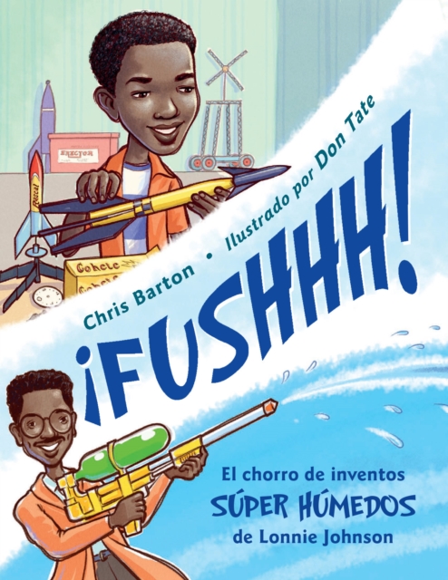�fushhh!: El Chorro de Inventos S�per H�medos de Lonnie Johnson - Chris Barton