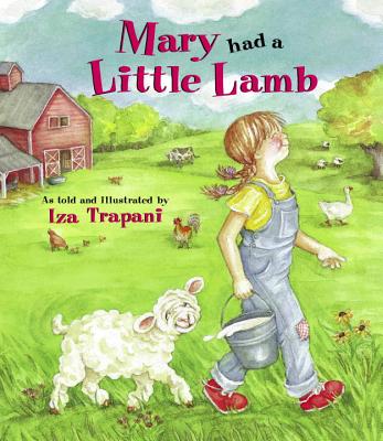 Mary Had a Little Lamb - Iza Trapani