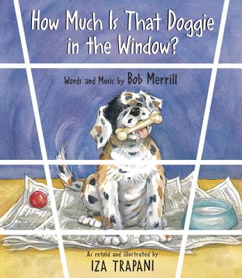 How Much Is That Doggie in the Window? - Iza Trapani