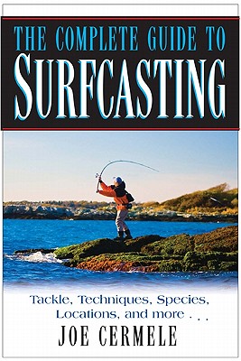 The Complete Guide to Surfcasting - Joe Cermele