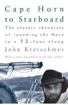Cape Horn to Starboard - John Kretschmer