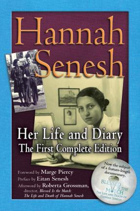 Hannah Senesh: Her Life and Diary, the First Complete Edition - Hannah Senesh