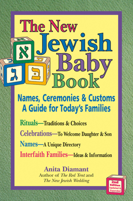 The New Jewish Baby Book: Names, Ceremonies & Customs-A Guide for Today's Families - Anita Diamant