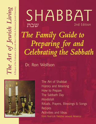 Shabbat (2nd Edition): The Family Guide to Preparing for and Celebrating the Sabbath - Ron Wolfson