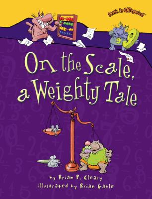 On the Scale, a Weighty Tale - Brian P. Cleary