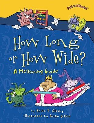 How Long or How Wide?: A Measuring Guide - Brian P. Cleary