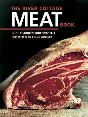The River Cottage Meat Book - Hugh Fearnley-whittingstall