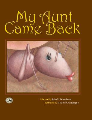 My Aunt Came Back - John M. Feierabend