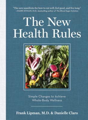 The New Health Rules: Simple Changes to Achieve Whole-Body Wellness - Frank Lipman