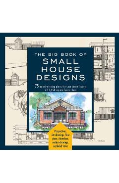 Poza produsului Big Book of Small House Designs: 75 Award-Winning Plans for Your Dream House, 1,250 Square Feet or Less - Don Metz