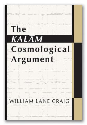 The Kalam Cosmological Argument - William Lane Craig
