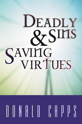 Coperta cărții 'Deadly Sins and Saving Virtues - Donald Capps'