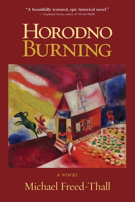 Horodno Burning - Michael Freed-thall
