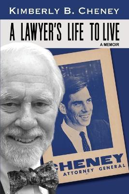 A Lawyer's Life to Live - Kimberly B. Cheney