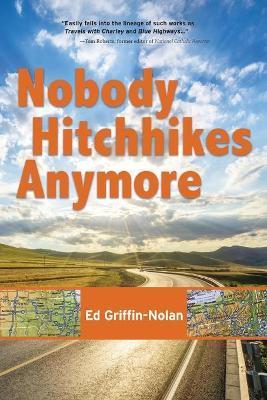 Nobody Hitchhikes Anymore - Ed Griffin-nolan