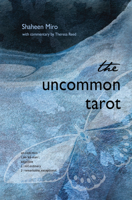 The Uncommon Tarot: (78-Card Deck and Guidebook) [With Book(s)] - Shaheen Miro