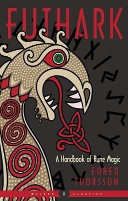 Futhark: A Handbook of Rune Magic, New Edition - Edred Thorsson