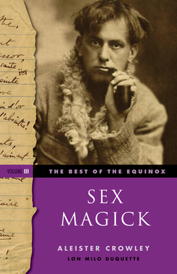 The Best of the Equinox, Sex Magick: Volume III - Aleister Crowley