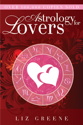 Astrology for Lovers - Liz Greene