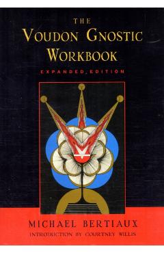 Voudon Gnostic Workbook: Expanded Edition - Michael Bertiaux