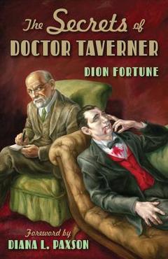 Coperta cărții 'Secrets of Doctor Taverner - Dion Fortune'