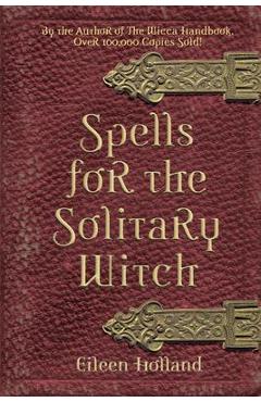 Coperta cărții 'Spells for the Solitary Witch - Eileen Holland'