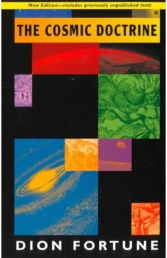 The Cosmic Doctrine - Dion Fortune