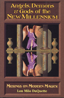 Angels, Demons & Gods of the New Millennium - Lon Milo Duquette