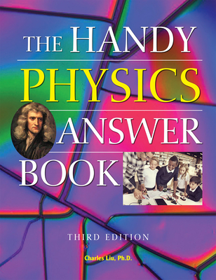 The Handy Physics Answer Book - Charles Liu