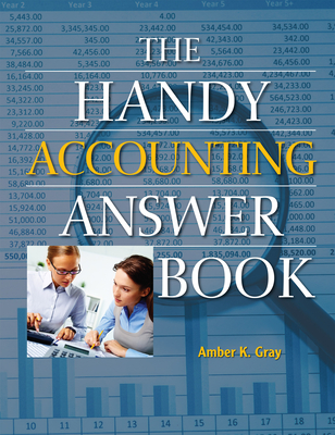 The Handy Accounting Answer Book - Amber K. Gray