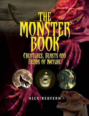 The Monster Book: Creatures, Beasts and Fiends of Nature - Nick Redfern