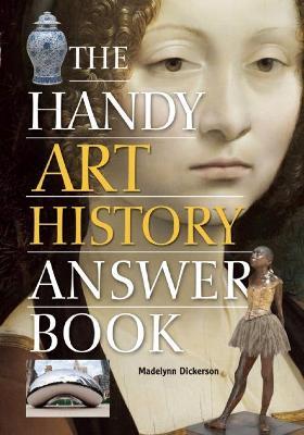 The Handy Art History Answer Book - Madelynn Dickerson