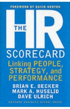 The HR Scorecard: Linking People, Strategy, and Performance - Brian E. Becker