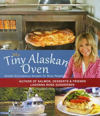 My Tiny Alaskan Oven - Ladonna Gundersen