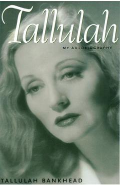 Coperta cărții 'Tallulah: My Autobiography - Tallulah Bankhead'