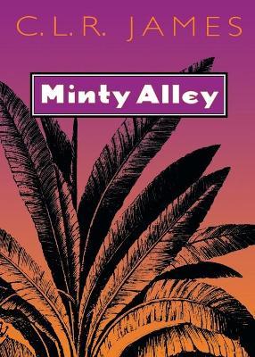 Minty Alley - C. L. R. James