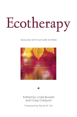 Ecotherapy: Healing with Nature in Mind - Linda Buzzell