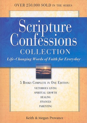 Scripture Confessions Collection: Life-Changing Words of Faith for Every Day - Keith Provance