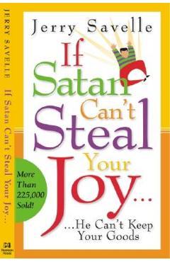 Poza produsului If Satan Can't Steal Your Joy...: He Can't Keep Your Goods! - Jerry Savelle