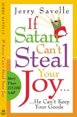 If Satan Can't Steal Your Joy...: He Can't Keep Your Goods! - Jerry Savelle