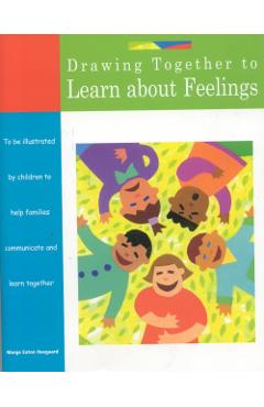 Drawing Together to Learn about Feelings - Marge Eaton Heegaard