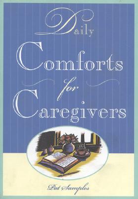 Daily Comforts for Caregivers - Pat Samples
