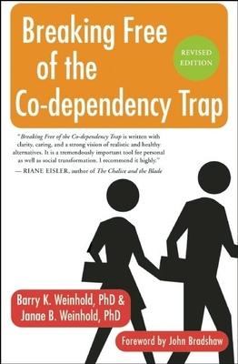 Breaking Free of the Co-Dependency Trap - Janae B. Weinhold
