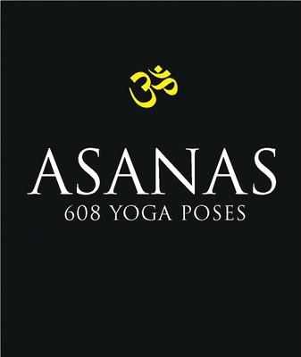 Asanas: 608 Yoga Postures - Dharma Mittra
